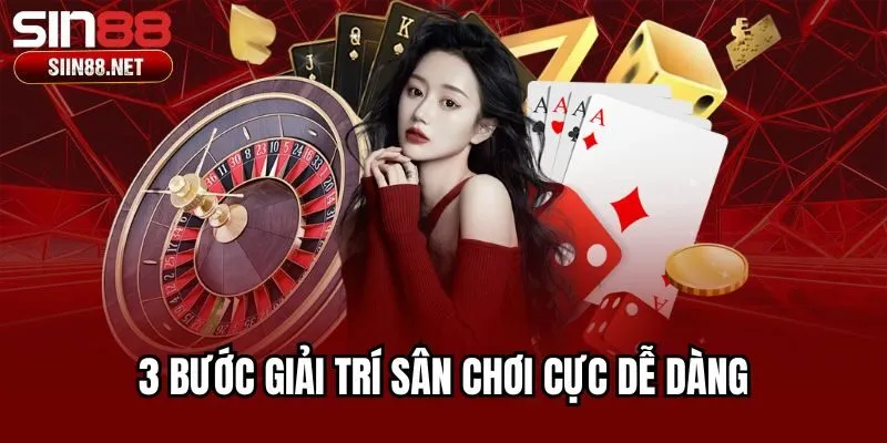 3 bước giải trí sân chơi cực dễ dàng