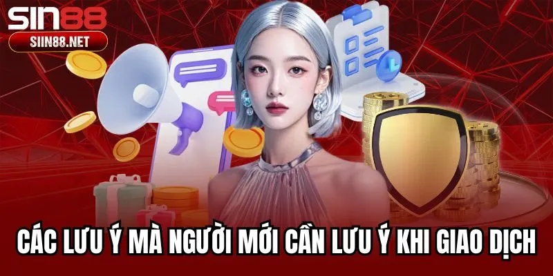 Các lưu ý mà người mới cần lưu ý khi giao dịch