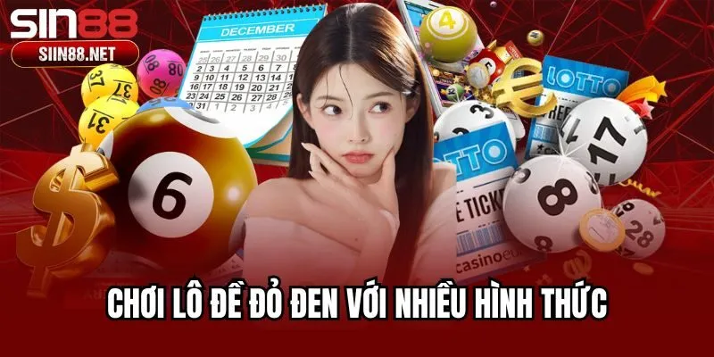 Chơi lô đề đỏ đen với nhiều hình thức