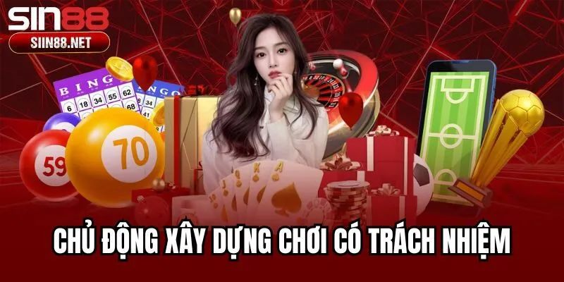 Chủ động xây dựng chơi có trách nhiệm