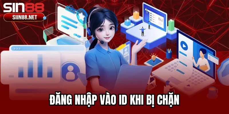 Đăng nhập vào ID khi bị chặn