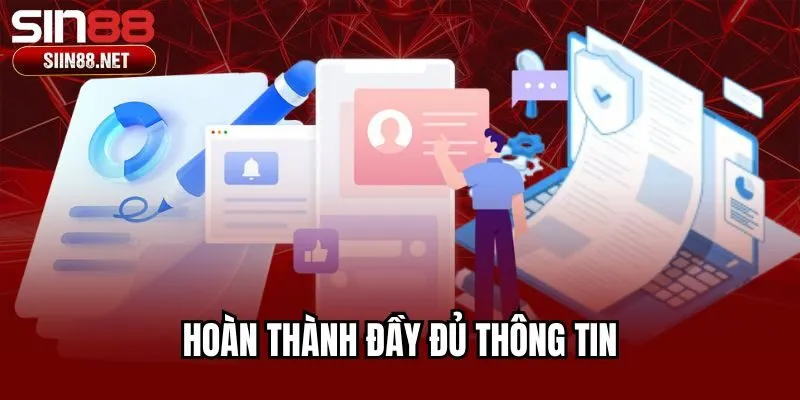 Hoàn thành đầy đủ thông tin