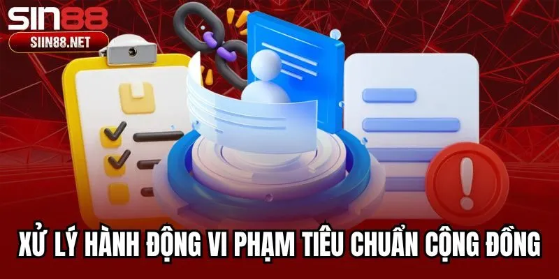 Xử lý hành động vi phạm tiêu chuẩn cộng đồng